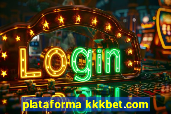 plataforma kkkbet.com